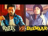 Shahrukh Khan's RAEES COPY Of Amitabh's DEEWAAR | REVEALED SRK