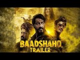 Baadshaho Trailer Out | Ajay Devgn, Emraan Hashmi, Esha Gupta, Ileana D'Cruz & Vidyut Jammwal