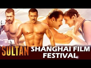 Salman's SULTAN Wins Best Action Movie | Shanghai Film Festival 2017
