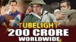 Salman's Tubelight Crosses 200 CRORES Worldwide