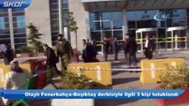 Olaylı Fenerbahçe-Beşiktaş derbisiyle ilgili 3 kişi tutuklandı