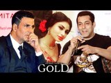Salman Khan SUGGESTED Mouni Roy To Akshay Kumar Film GOLD