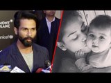 Shahid Kapoor ABOUT His CUTE Daughter Misha Kapoor