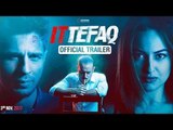 Ittefaq Trailer Out | Sidharth Malhotra, Sonakshi Sinha, Akshaye Khanna