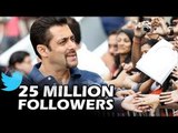 Salman Khan KING OF TWITTER - 25 Million Followers