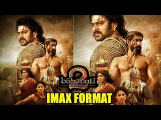 Baahubali 2 Releases In IMAX Format - To Get HIT WORLDWIDE