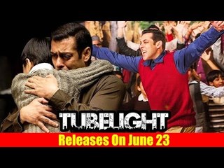 Salman Khan’s Tubelight Releases On June 23