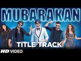 Mubarakan Title Song (Video) | Anil Kapoor | Arjun Kapoor | Ileana D’Cruz | Athiya Shetty