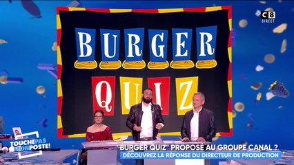 Burger Quiz proposé au groupe Canal + ? Cyril Hanouna explique tout !
