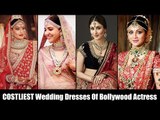 9 Most High Budget Wedding Dresses Of Bollywood Actresses | Kareena, Anushka, Aishwarya