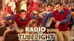 Tubelight | RADIO SONG Out | Salman Khan | Pritam | Kamaal Khan