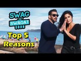 Swag Se Swagat Song | Top 5 REASONS | Tiger Zinda Hai | Salman Khan, Katrina Kaif