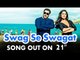 Swag Se Swagat Official Song Release Date Revealed | Tiger Zinda Hai | Salman Khan, Katrina Kaif