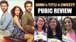 Sonu Ke Titu Ki Sweety PUBLIC REVIEW | Kartik Aaryan, Nushrat, Sunny Singh