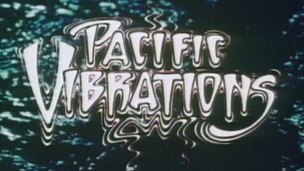 THE SEVERSON FILES: Pacific Vibrations Part-1 (alternative soundtrack)