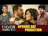 Tiger Zinda Hai OPENING DAY Collection - Box Office Prediction - Salman Khan, Katrina Kaif
