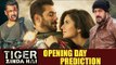 Tiger Zinda Hai OPENING DAY Collection - Box Office Prediction - Salman Khan, Katrina Kaif