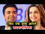 Deepika Padukone And Karan Johar To Work Together