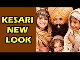 Akshay's KESARI New Look | Parineeti Chopra