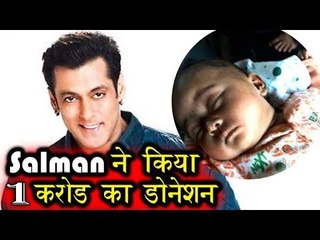 Salman Khan DONATES 1 Crore To Save A 5 Month Baby