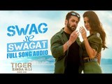 Swag Se Swagat - Full Song Audio | Tiger Zinda Hai | Salman & Katrina | Vishal And Shekhar