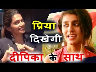 Priya Prakash Varrier In Deepika Padukone's Next Movie ?