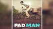 PADMAN Trailer Releases | Akshay Kumar | Sonam Kapoor | Radhika Apte
