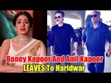Boney Kapoor And Anil Kapoor LEAVES To Haridwar To Pray For SRIDEVI
