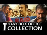 Ajay's RAID 1st Box Office Collection | Ileana D'Cruz, Saurabh Shukla