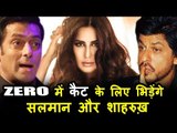 Shahrukh Khan And Salman Khan's FIGHT Over Katrina Kaif In ZERO Movie