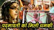 Deepika Padukone THREATENED For PADMAVATI - Karni Sena To CHOP Her Nose