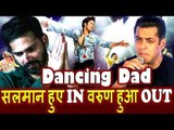 Varun Dhawan NOT REPLACING Salman Khan In Dancing Dad Film