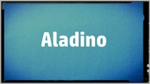 Significado Nombre ALADINO - ALADINO Name Meaning