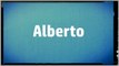 Significado Nombre ALBERTO - ALBERTO Name Meaning