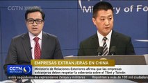 Las empresas  extranjeras deben respetar la soberanía de China sobre el Tíbet y Taiwán