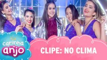 Clipe - No Clima | Carinha de Anjo SBT