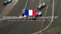 Entretien avec Jean-Louis Moncet avant le ePrix de Paris 2018