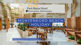 Montenegro Beach Holidays | All Inclusive Holidays | Super Escapes