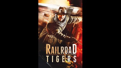 Railroad Tigers (2016) HD Streaming vostfr