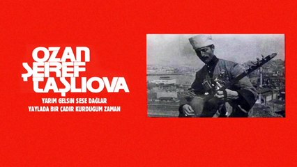Ozan Şeref Taşlıova - Yarim Gelsin Sese Dağlar / Yaylada Bir Çadır Kurduğum Zaman (45'lik)