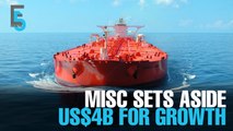 EVENING 5: MISC sets aside US$4b for growth