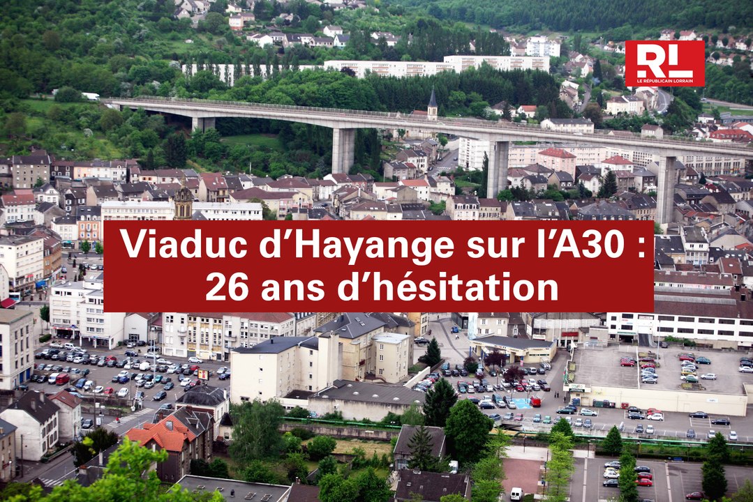 A30 : quand le viaduc porta enfin l'autoroute au-dessus d'Hayange