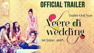 VEERE DI WEDDING TRAILER OUT |  Kareena Kapoor | Sonam Kapoor