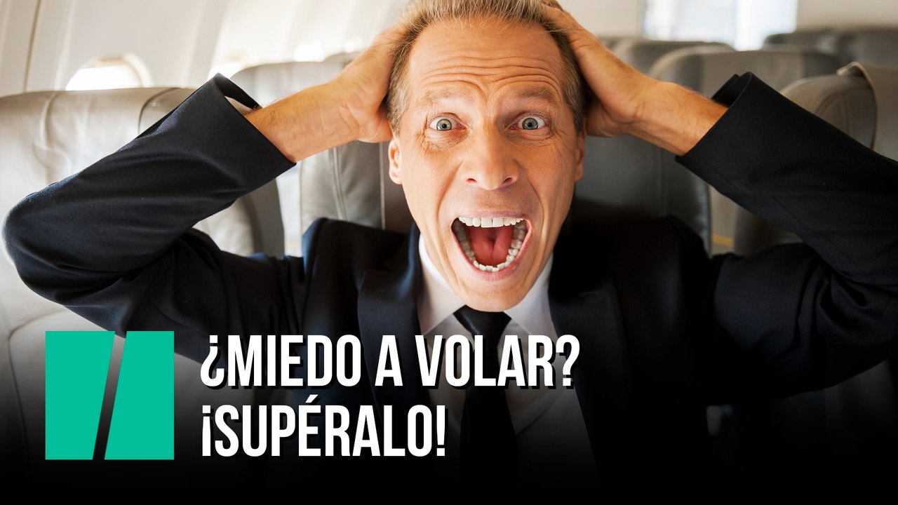 ¿Tienes miedo a volar? ¡Supéralo!