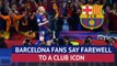 Andres Iniesta - Barcelona fans bid farewell