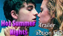 Hot Summer Nights Official Trailer action HD 2018