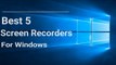 5 Best Screen Recorders for Windows In 2018