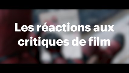 Les réactions aux critiques de films