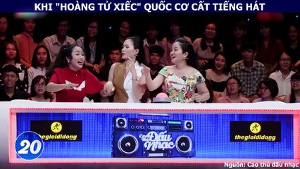 KHI "HOÀNG TỬ XIẾC" QUỐC CƠ CẤT TIẾNG HÁT