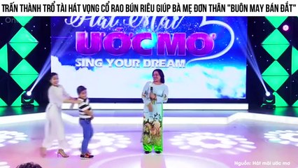 Trấn Thành trổ tài hát vọng cổ rao bún riêu giúp bà mẹ đơn thân "buôn may bán đắt"